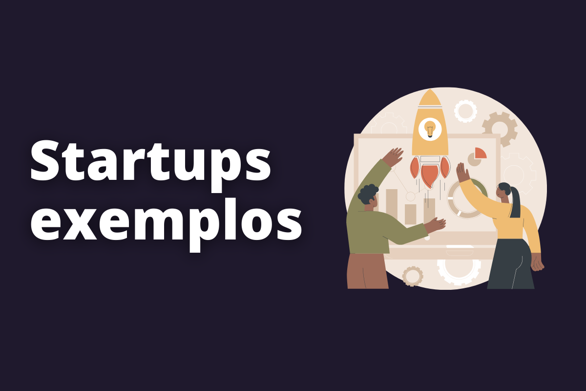 Startups Exemplos Dicas De Empresas Para Conhecer