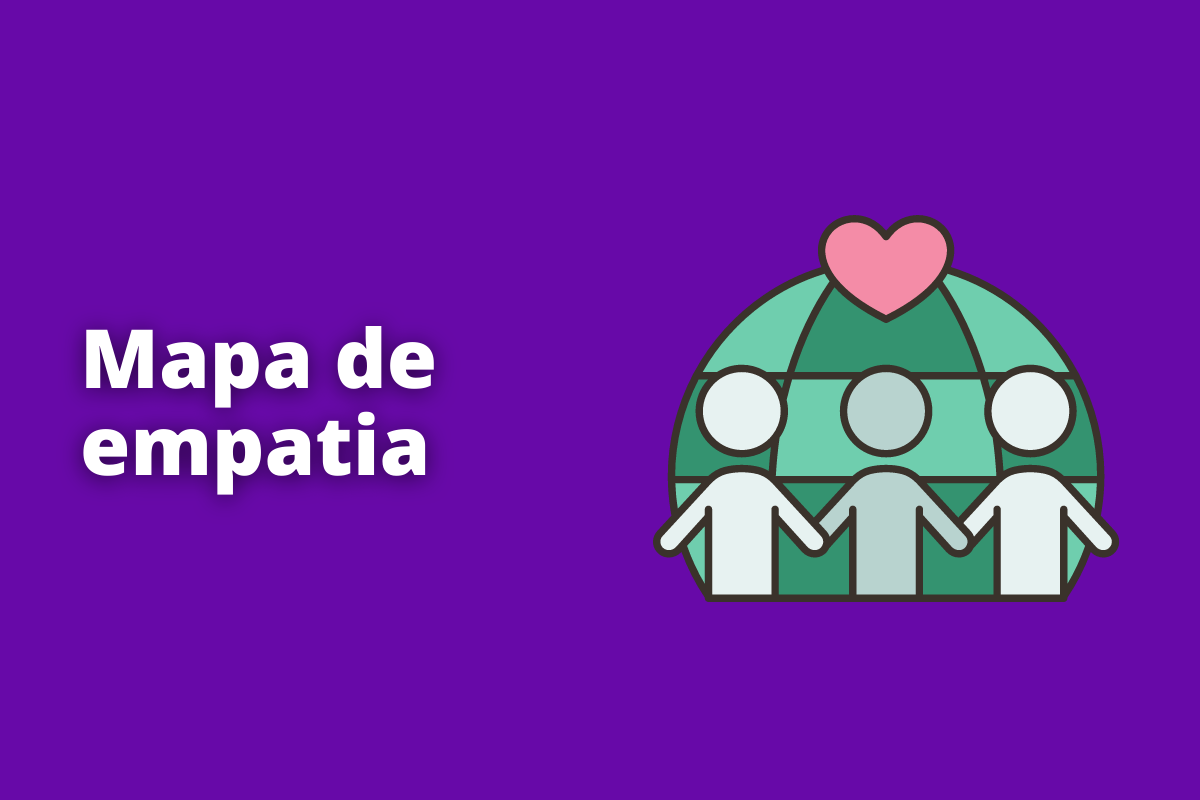 Mapa de empatia: saiba como aplicá-lo na sua empresa
