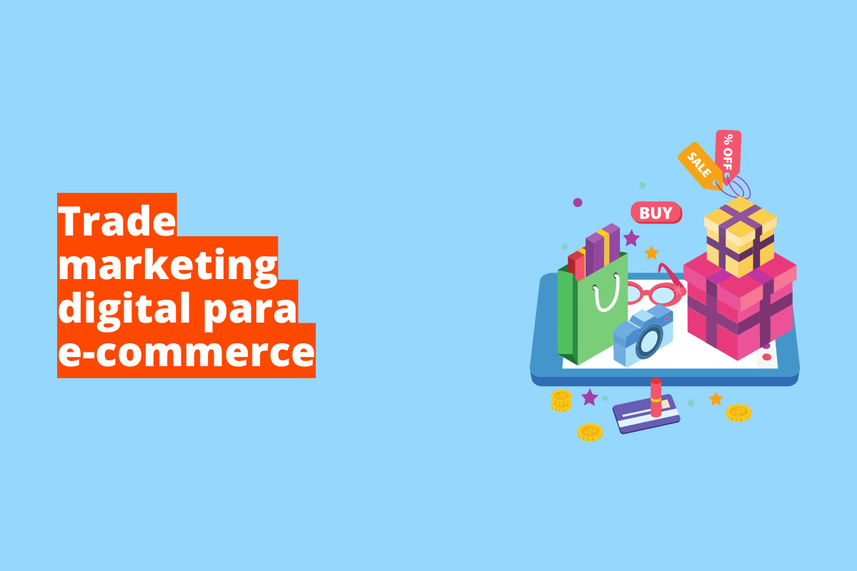 Trade marketing digital para e-commerce, entenda o que é