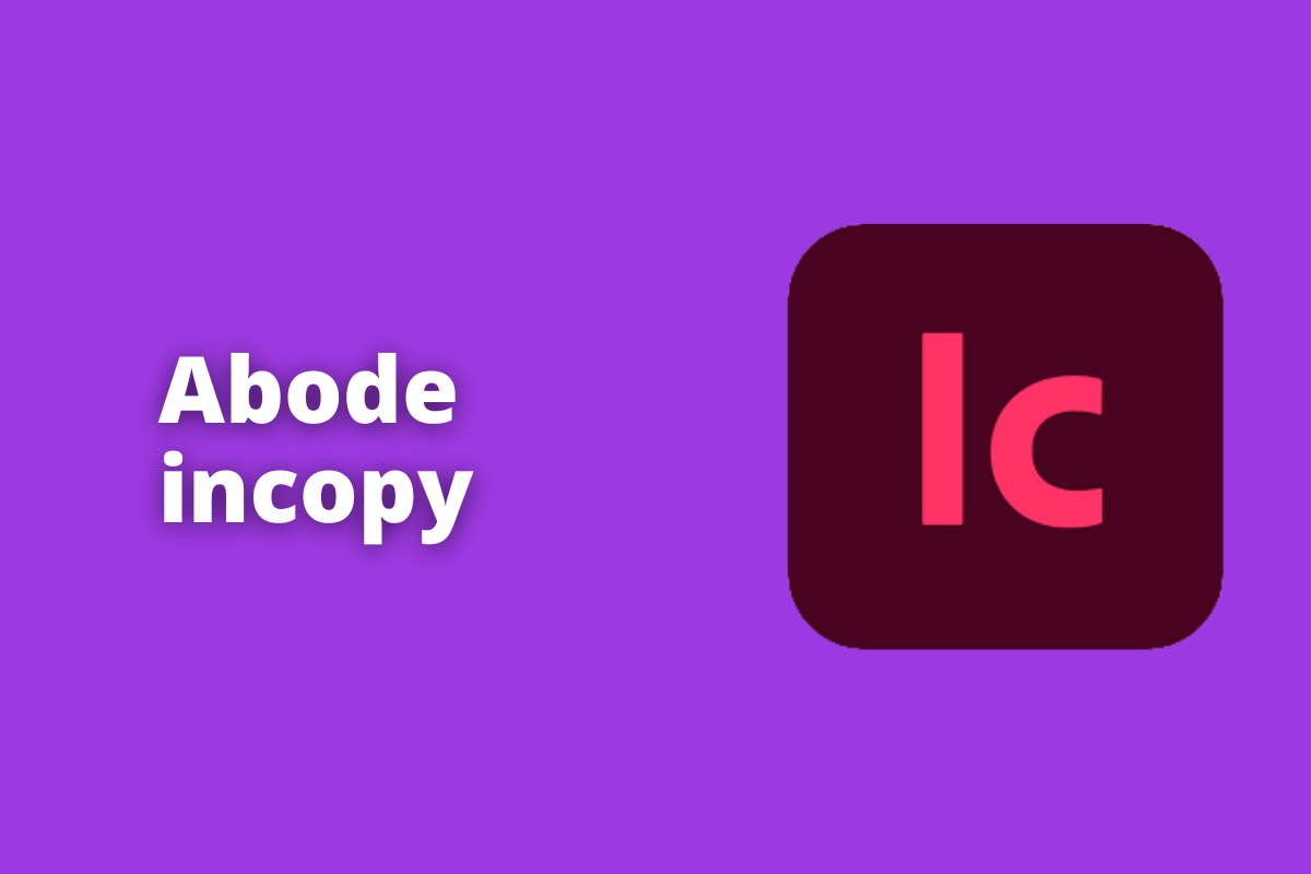 Adobe InCopy: aprenda a usar este programa de edição de texto
