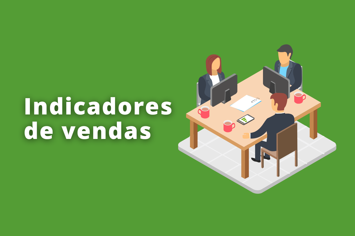 Indicadores de vendas: veja quais são os principais e como aplicar no seu negócio