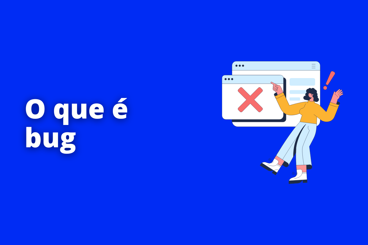 O que é bug e quais as melhores formas de evitá-lo?