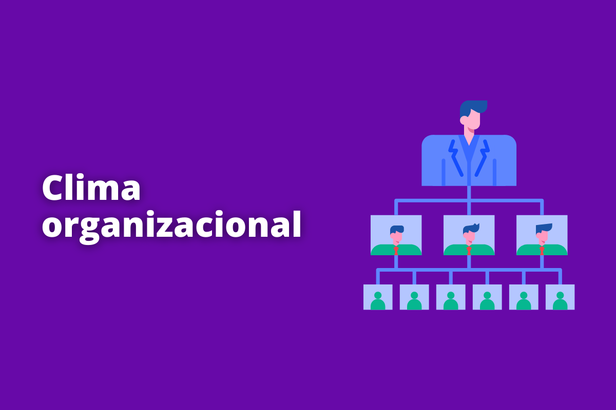 Clima organizacional: como criar um bom ambiente de trabalho na sua empresa