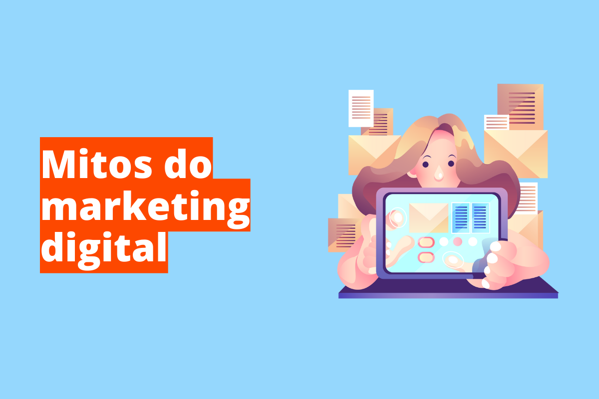 Conheça 9 mitos do marketing digital e como evitá-los