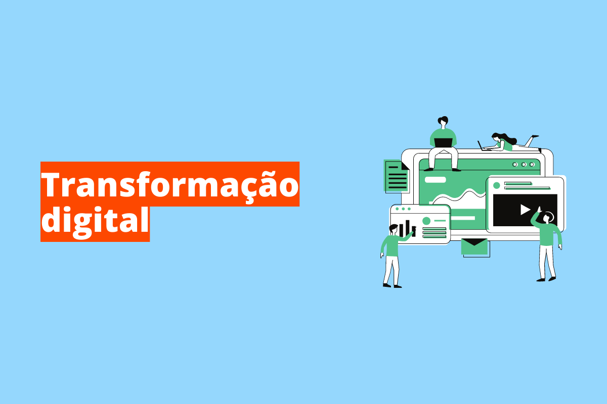 Transformação digital: o que é, quais são os seus impactos para as empresas e a sociedade?