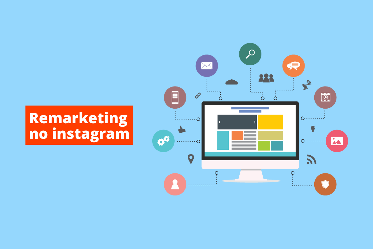 Remarketing no Instagram e o poder de reconquistar os seus leads em potencial