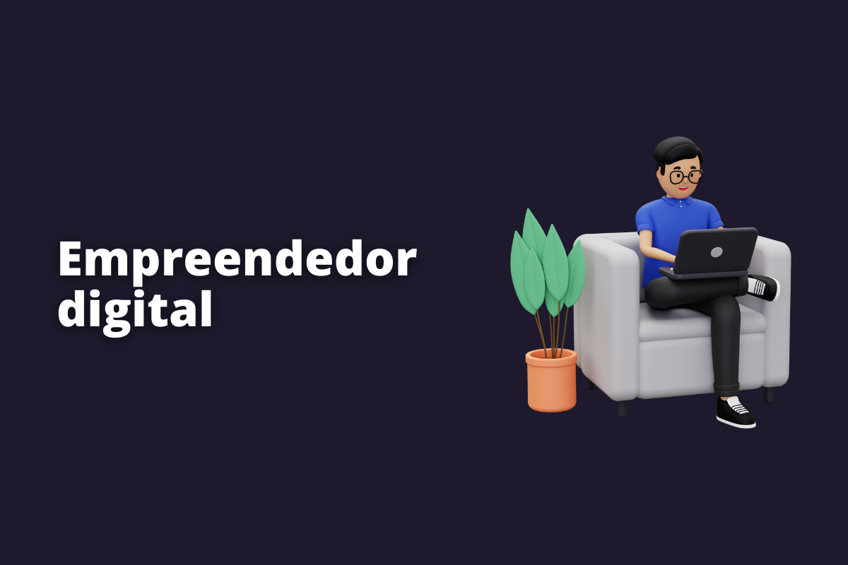 Empreendedor digital: descubra como obter sucesso com o seu próprio negócio