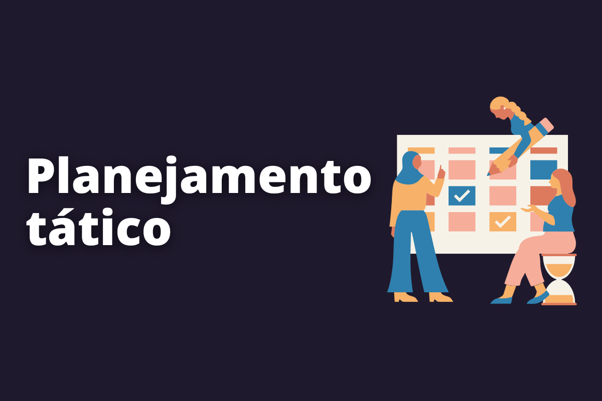 O que é planejamento tático e qual é a sua importância?