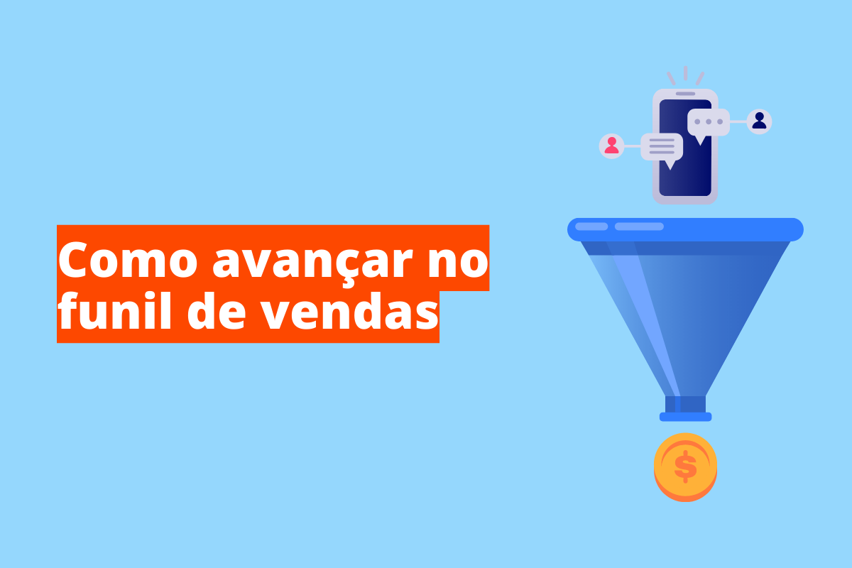 Como avançar no funil de vendas? Entenda o processo e os conteúdos ideais para cada etapa