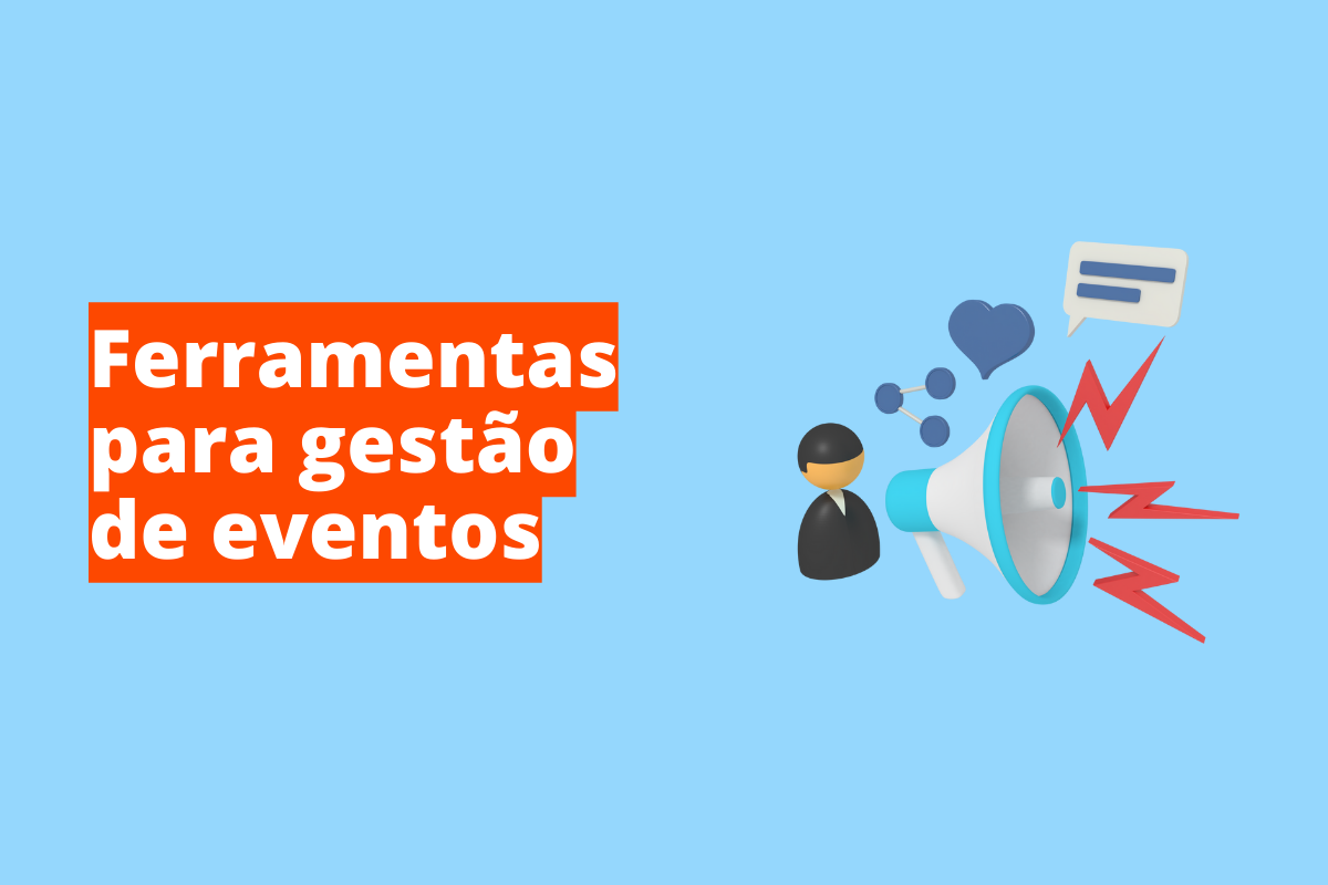 Ferramentas para gestão de eventos, descubra as melhores