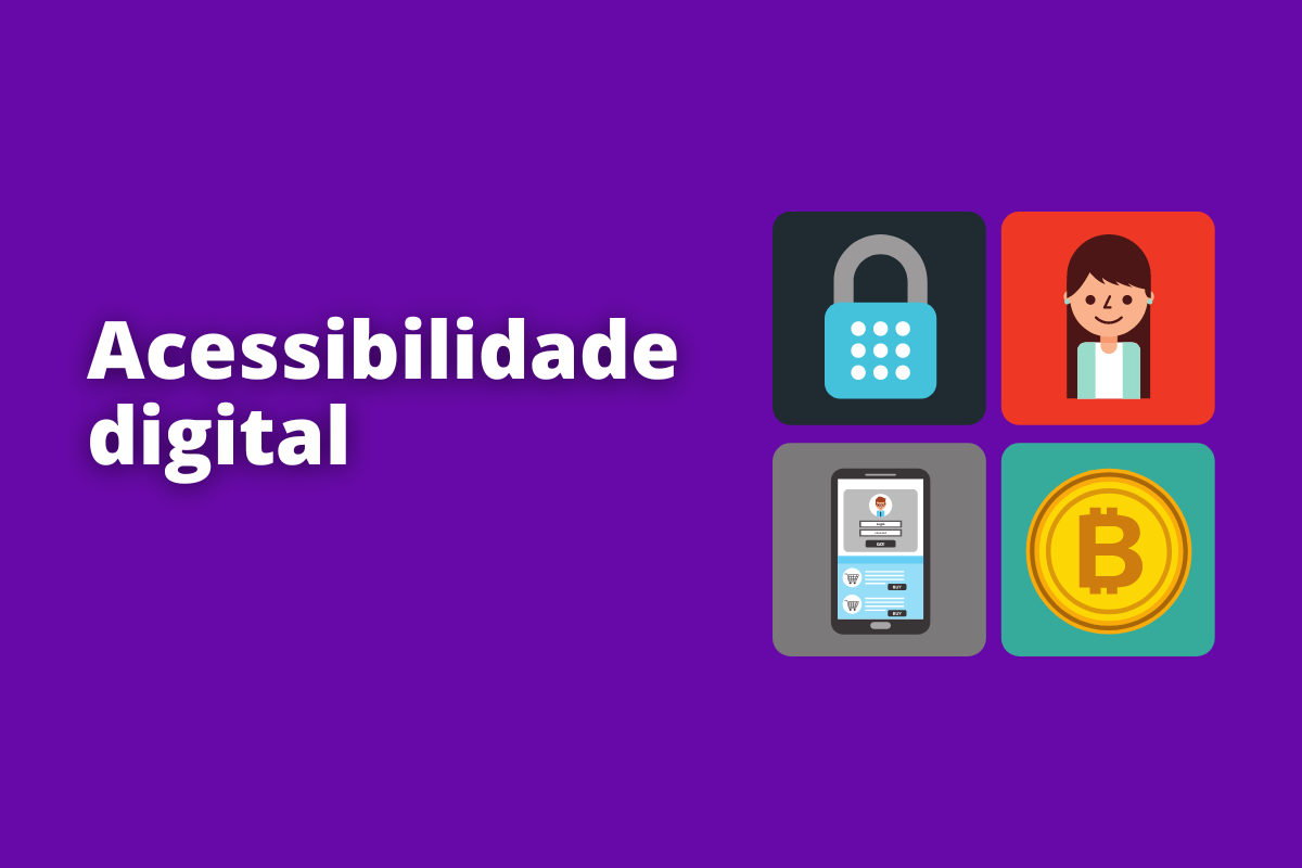 Acessibilidade digital: entenda por que investir e qual a importância do tema