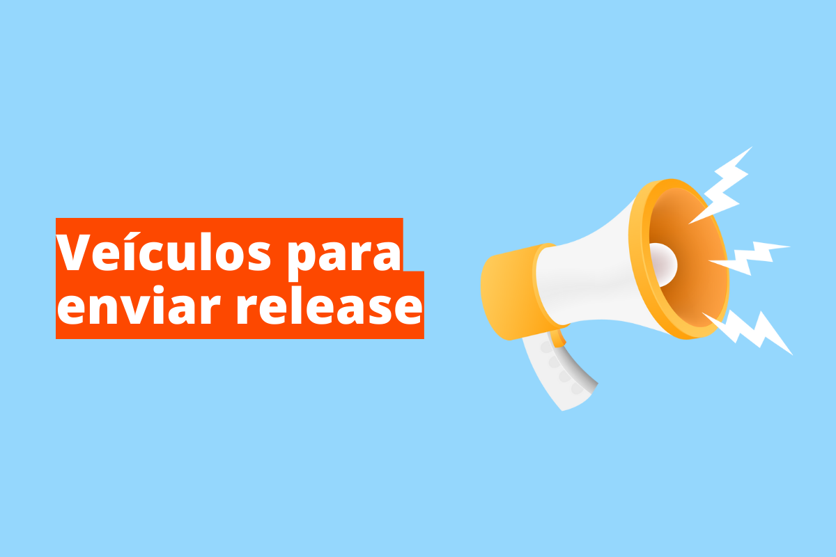 Veículos para enviar release: como escolher o melhor para cada caso?