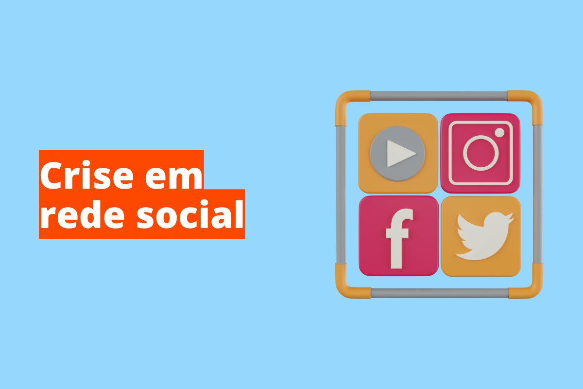 Crise em rede social: saiba como lidar com essas situações na empresa