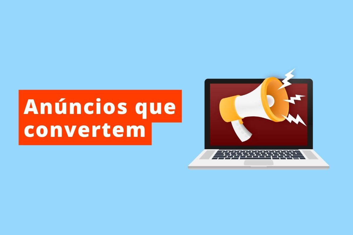 imagem de um computador com um mega fone e o texto é anúncios que convertem