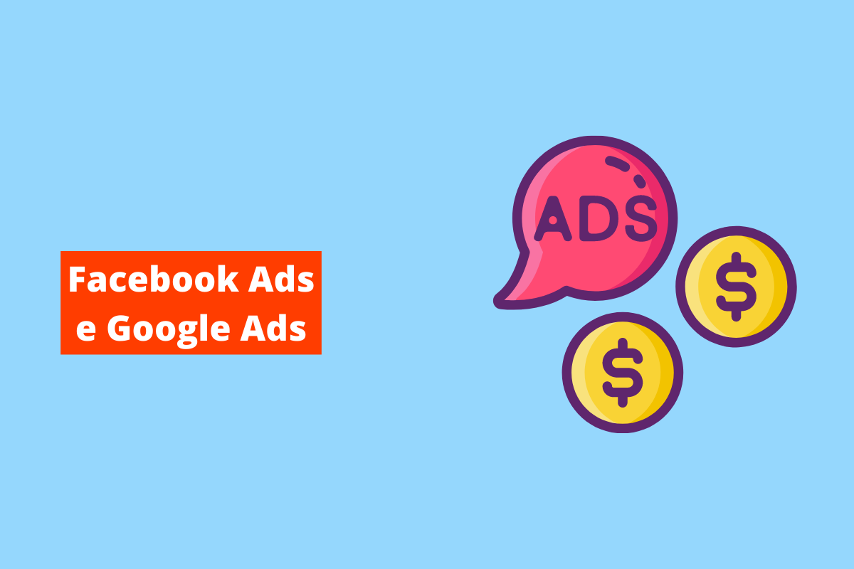 balão com o nome ads e duas moedas. O fundo da imagem é azul e tem-se escrito Facebook Ads e Google Ads