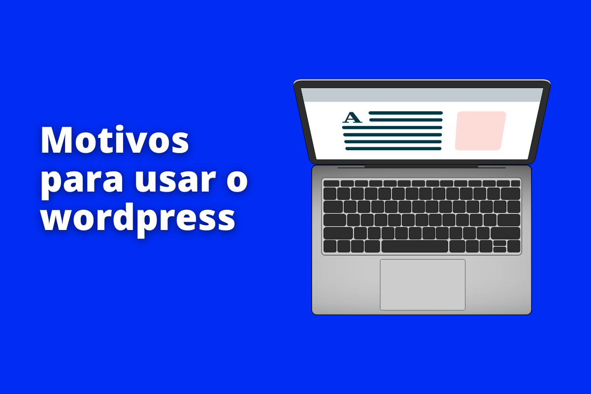Montagem com fundo azul e frase Motivos para usar o WordPress em branco à esquerda e símbolo web que representa o tema à direita