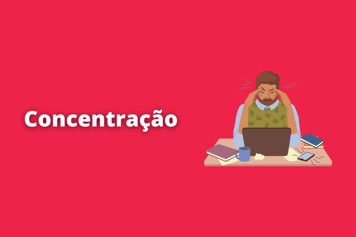 Concentração: Veja Como Mantê-la No Trabalho