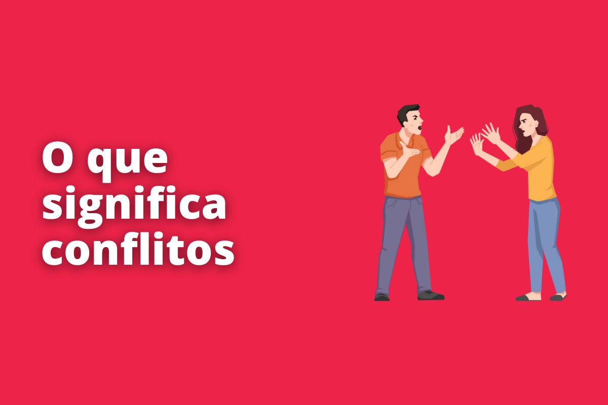 O Que Significa Conflitos E Como Conciliar?