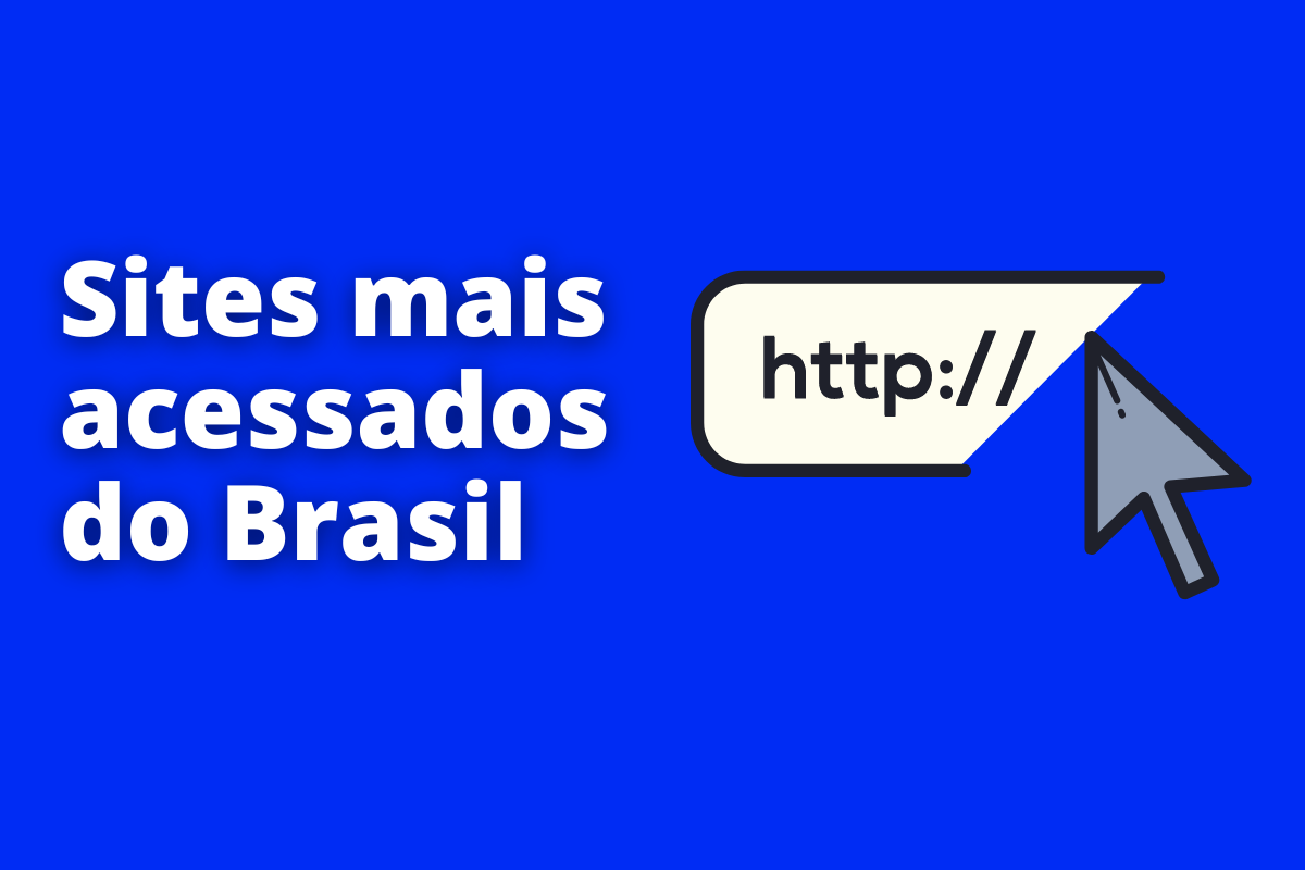 Quais São Os Sites Mais Acessados Do Brasil?