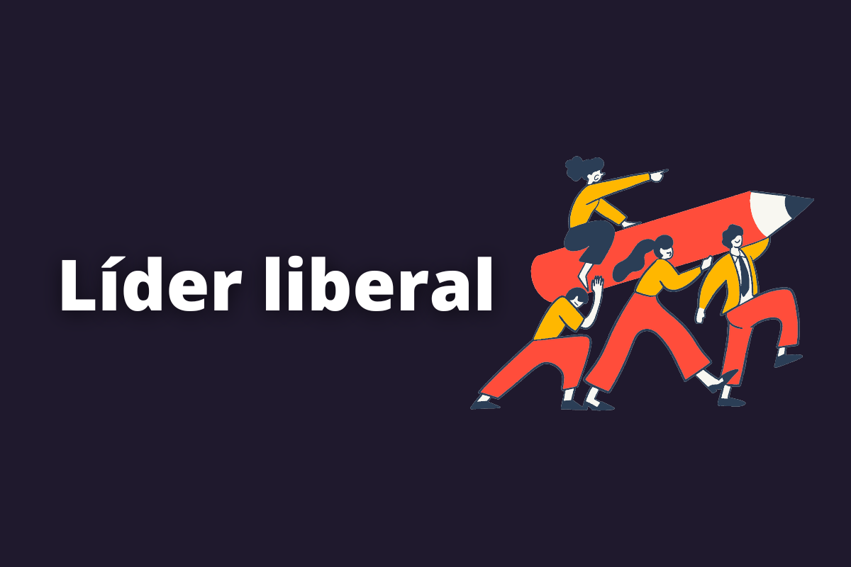 Vantagens e como se tornar um líder liberal