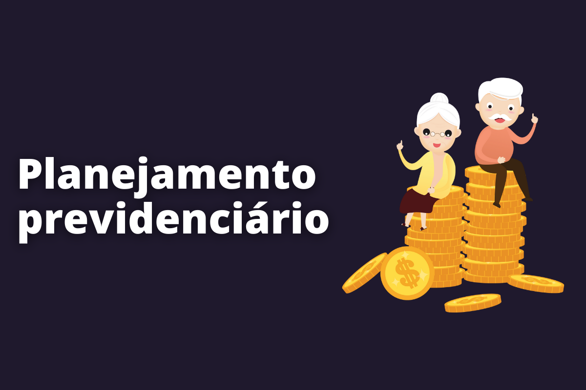 Planejamento Previdenciário: O Que é E Por Qual Razão Se Preocupar Com Ele
