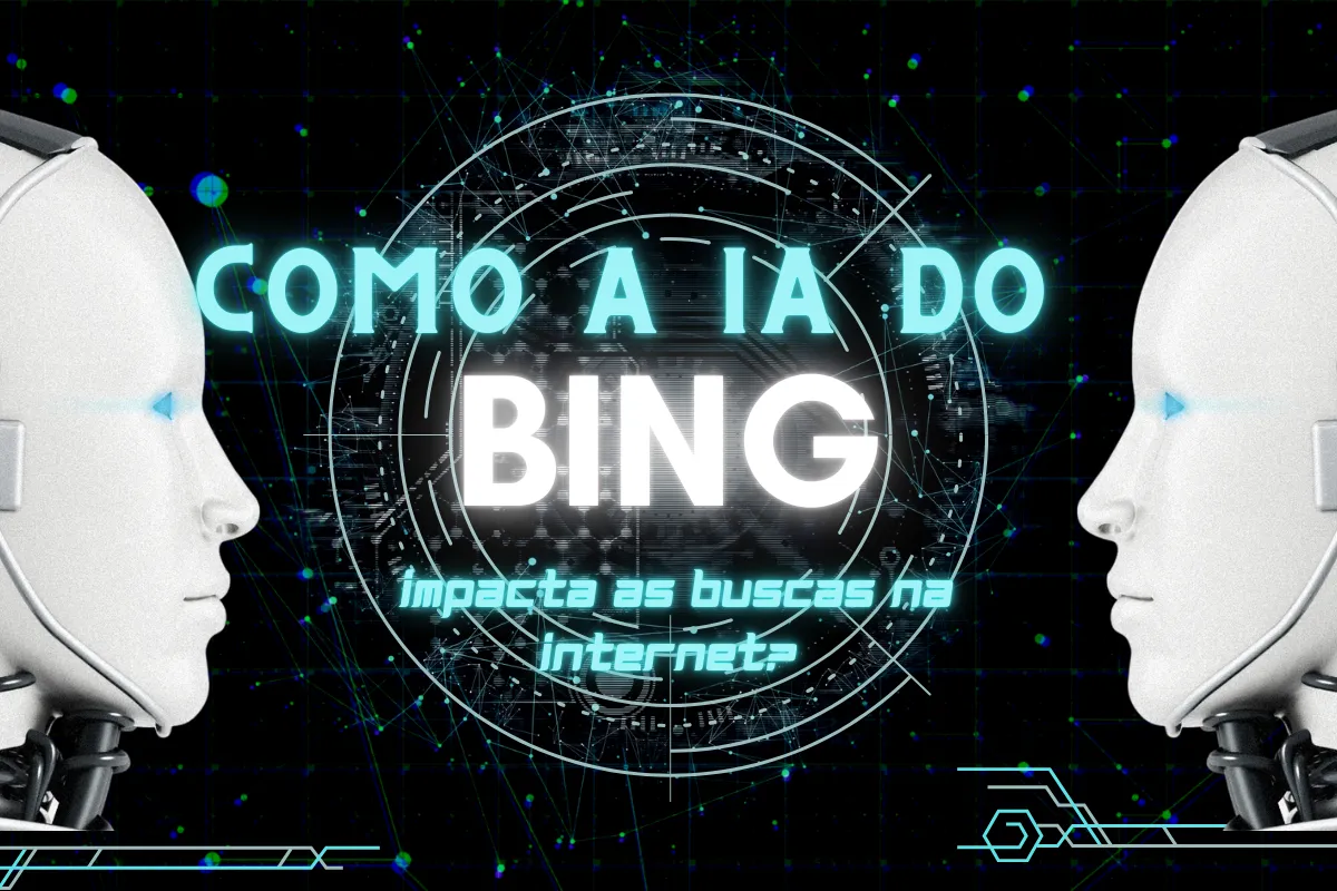 Como a IA do Bing impacta as buscas na internet?